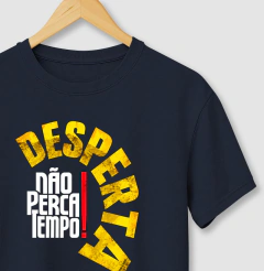 Desperta — Não perca tempo!
