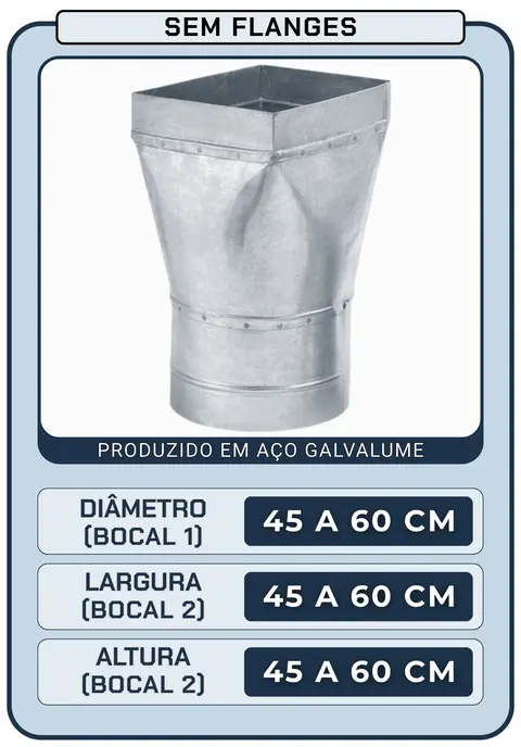 Adaptador Retângulo Para Redondo - 45 a 60 cm (Diâmetro) | Sem Flanges