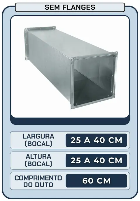 Duto Retangular 25 a 40 cm - 60 cm Altura | Sem Flanges