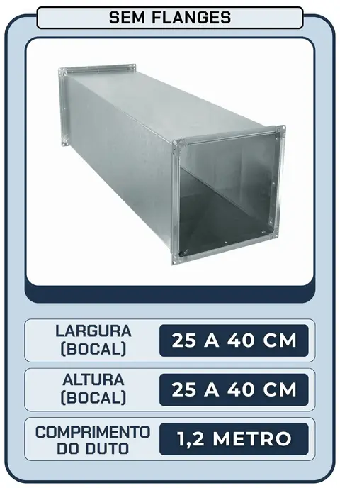 Duto Retangular 25 a 40 cm - 120 cm Altura | Sem Flanges