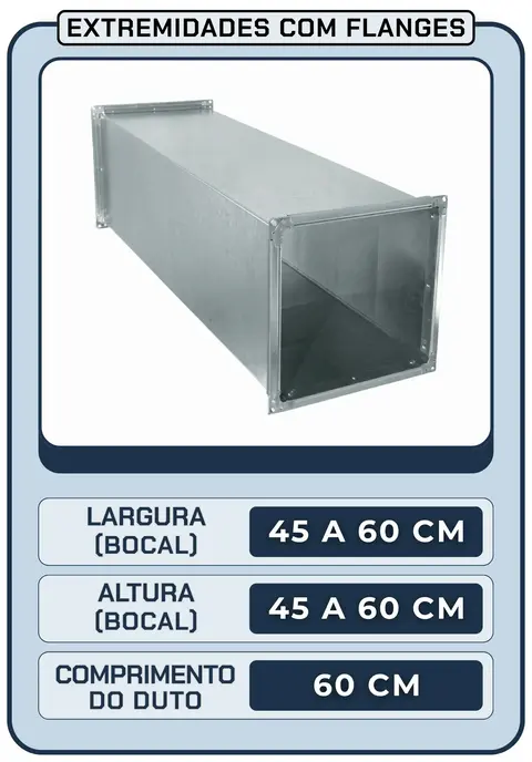 Duto Retangular 45 a 60 cm - 60 cm Altura | Com Flanges