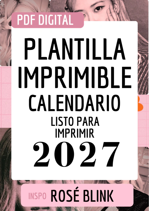 Plantilla Imprimible - Calendario 2027 Rosé K-pop DIY Para organización - Formato Digital PDF Listo