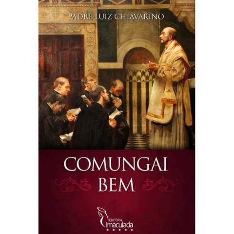 Livro Comungai Bem - Padre Luiz Chiavarino