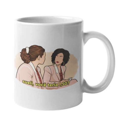 Caneca Sueli e Fátima - Teria R$ 1,50?