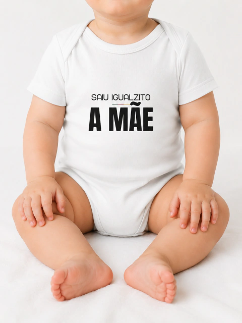 Body Infantil Saiu Igualzito a Mãe