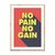 No Pain, No Gain - comprar online