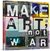 Make Art, Not War