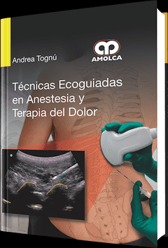 TECNICAS ECOGUIADAS EN ANESTESIA Y TERAPIA DEL DOLOR