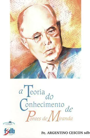A teoria do conhecimento de Pontes de Miranda / Padre Argentino Cescon