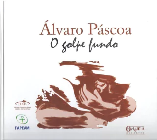 Álvaro Páscoa: o golpe fundo / Luciane Viana Barros Páscoa