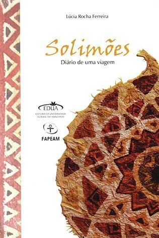Solimões: diário de uma viagem / Lúcia Rocha Ferreira