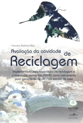 Avaliação da atividade de reciclagem: implementada pela Associação de Reciclagem e Preservação Ambiental (ARPA) como instrumento para geração de renda - um estudo de caso / Otamires Barbosa Maia
