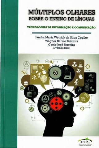 Múltiplos olhares sobre o ensino de línguas: Tecnologias da Informação e Comunicação