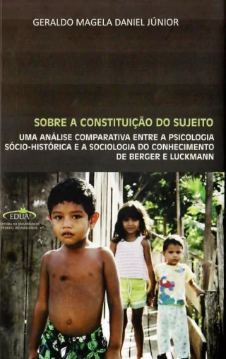 SOBRE A CONSTITUIÇÃO DO SUJEITO: UMA ANÁLISE COMPARATIVA ENTRE A PSICOLOGIA SÓCIO-HISTÓRICA E A SOCIOLOGIA DO CONHECIMENTO DE BERGER E LUCKMANN