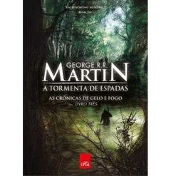 AS CRÔNICAS DE GELO E FOGO LIVRO TRÊS A TORMENTA DE ESPADAS