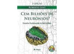 Livro - Cem Bilhões de Neurônios? - Conceitos Fundamentais de Neurociência