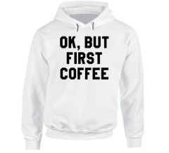 Sudadera OK BUT FIRST COFFE MODA - comprar en línea