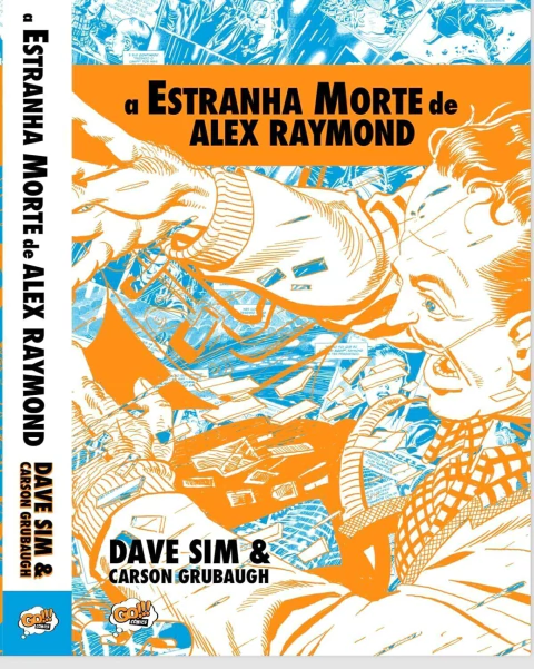 A estranha morte de Alex Raymond, de Dave Sim