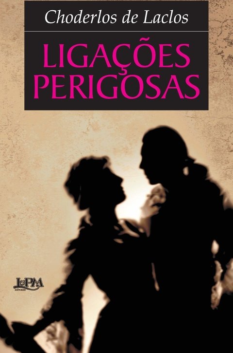 Ligações Perigosas, de Choderlos de Laclos