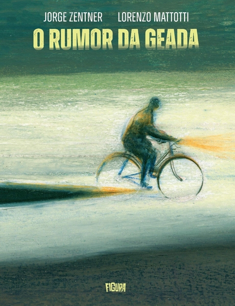 O Rumor da Geada, de Jorge Zentner e Lorenzo Mattotti.