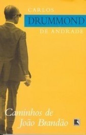 CAMINHOS DE JOÃO BRANDÃO - Carlos Drummond de Andrade