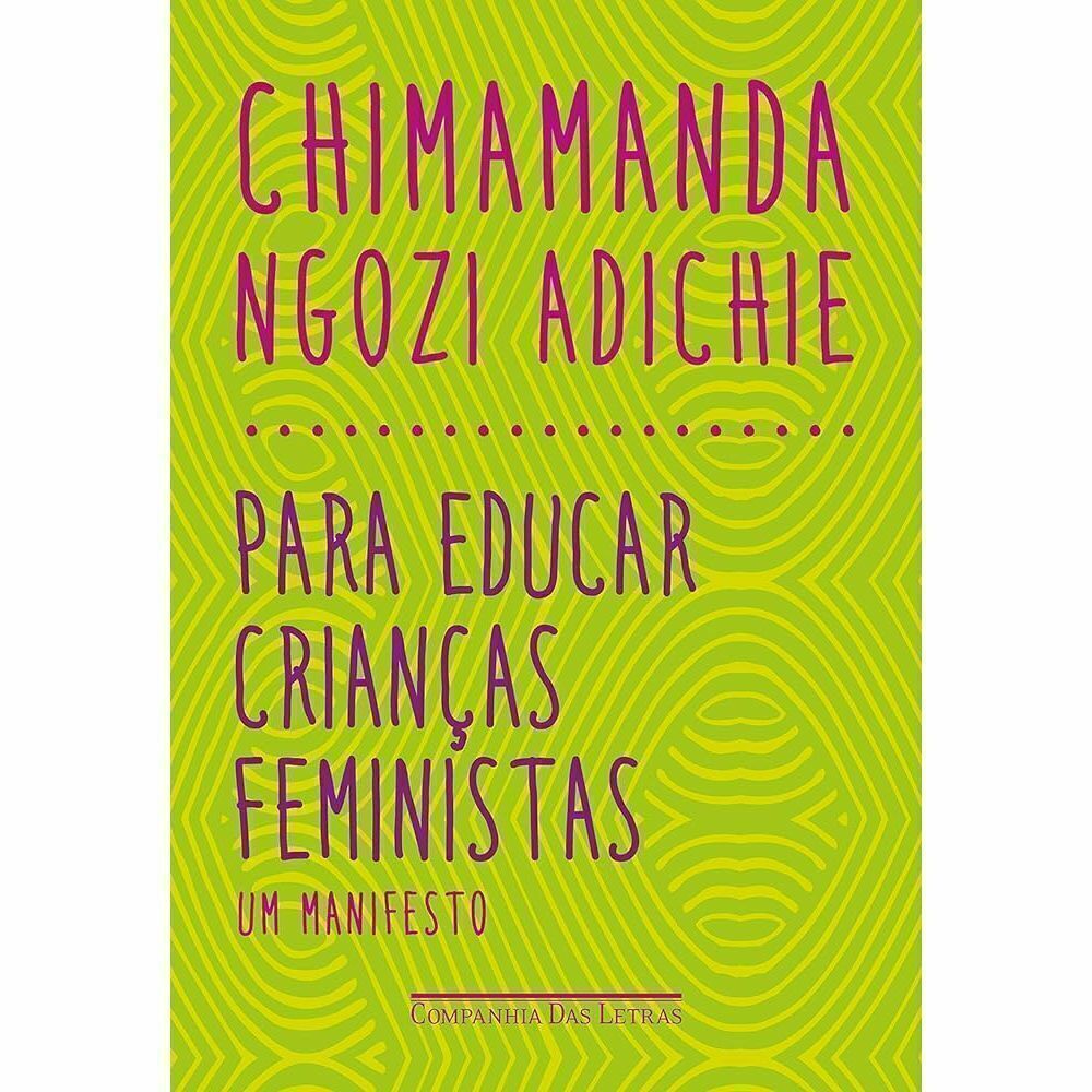 Para Educar Crianças Feministas - Chimamanda Ngozi Adichie