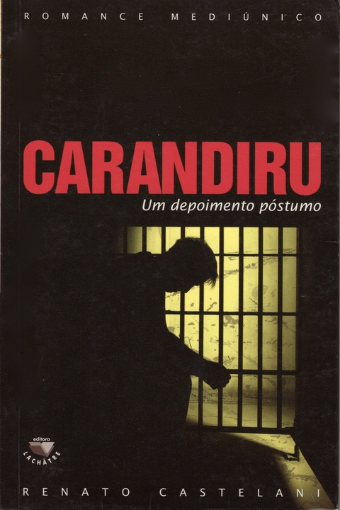 Carandiru - um depoimento póstumo