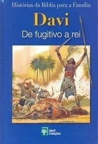 Davi, de Fugitivo a Rei. - Histórias da Bíblia para a Família