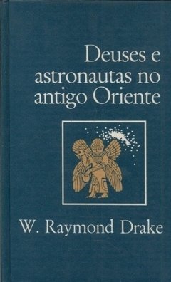 Deuses e Astronautas no Antigo Oriente