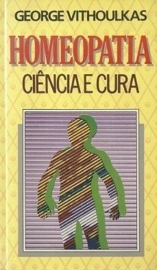 Homeopatia: Ciência e Cura