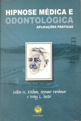 Hipnose médica e odontológica - aplicações práticas