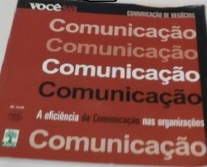 Comunicação - a eficiência da Com. nas Organizações