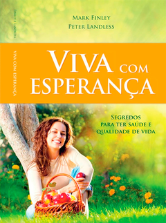 Viva Com Esperança -segredos para Ter Saúde e Qualidade de Vida