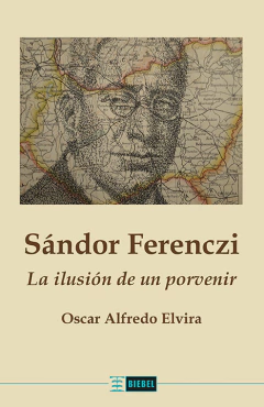 Sándor Ferenczi. La ilusión de un porvenir - comprar online