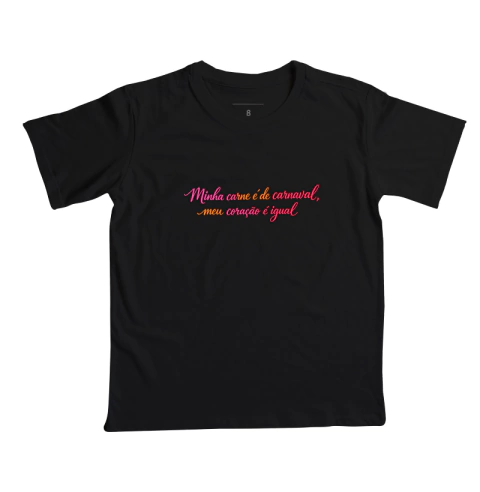 Camiseta Infantil Minha Carne é de Carnaval, Meu Coração É Igual