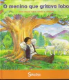 O menino que gritava lobo - Uma fábula sobre contar a verdade / Joanne Barkan