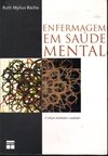 Enfermagem em Saúde Mental - 2ª Edição atualizada e ampliada/ Ruth Mylius Rocha