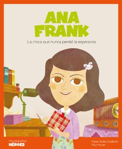 Ana Frank La chica que nunca perdió la esperanza