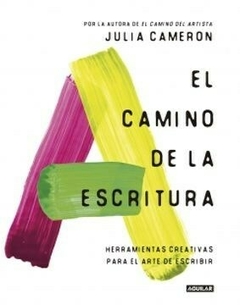 El camino de la escritura Herramientas creativas para el arte de escribir