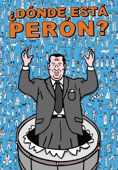 DÓNDE ESTÁ PERÓN?