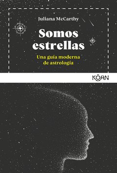 Somos estrellas Una guía moderna de astrología