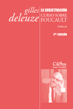 LA SUBJETIVACIÓN Curso sobre Foucault