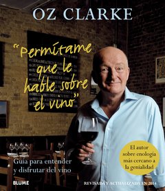 Permítame que le hable sobre el vino Guía para entender y disfrutar del vino