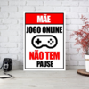 PLACA DECORATIVA JOGO ONLINE NÃO TEM PAUSE