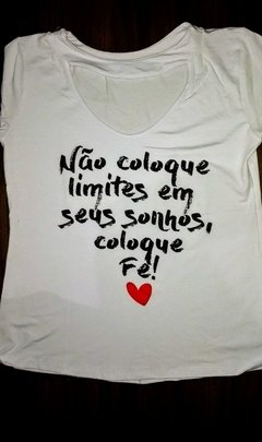 BLUSINHA - NÃO COLOQUE LIMITE EM SEUS SONHOS COLOQUE FÉ!