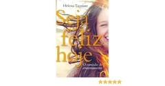 LIVRO- Seja Feliz Hoje