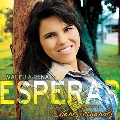 CD Eliane Fernandes - Valeu a pena Esperar