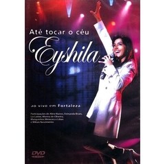 DVD EYSHILA ATE TOCAR O CEU cód. 1105
