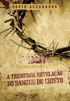 A Tremenda Revelacao do Sangue de Cristo