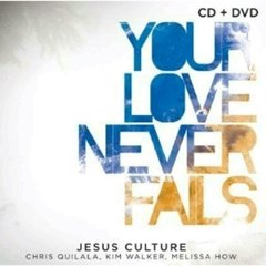 CD DVD JESUS CULTURE YOUR LOVE NEVER FAILS CÓD. 16579